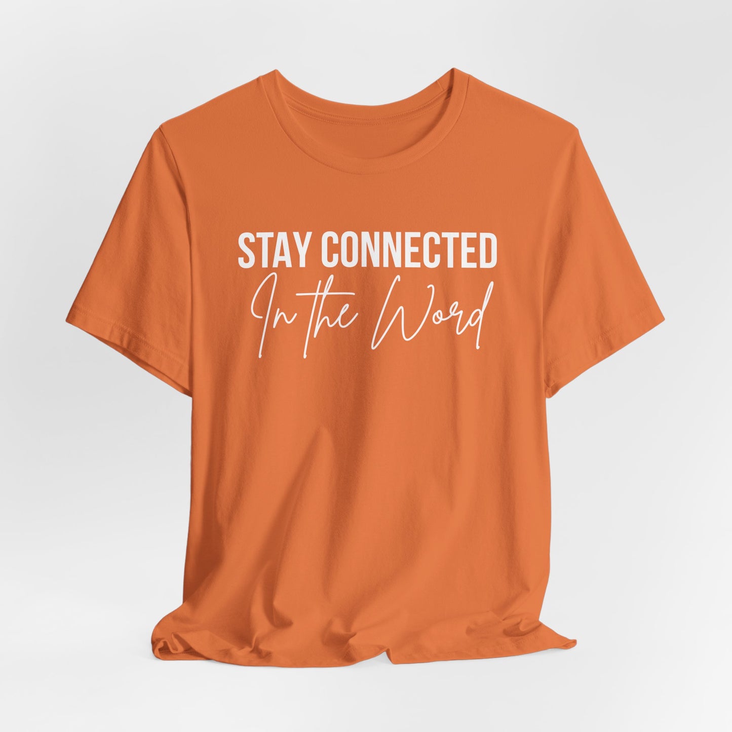 Stay Connected in the Word Christian Inspired Tshirt