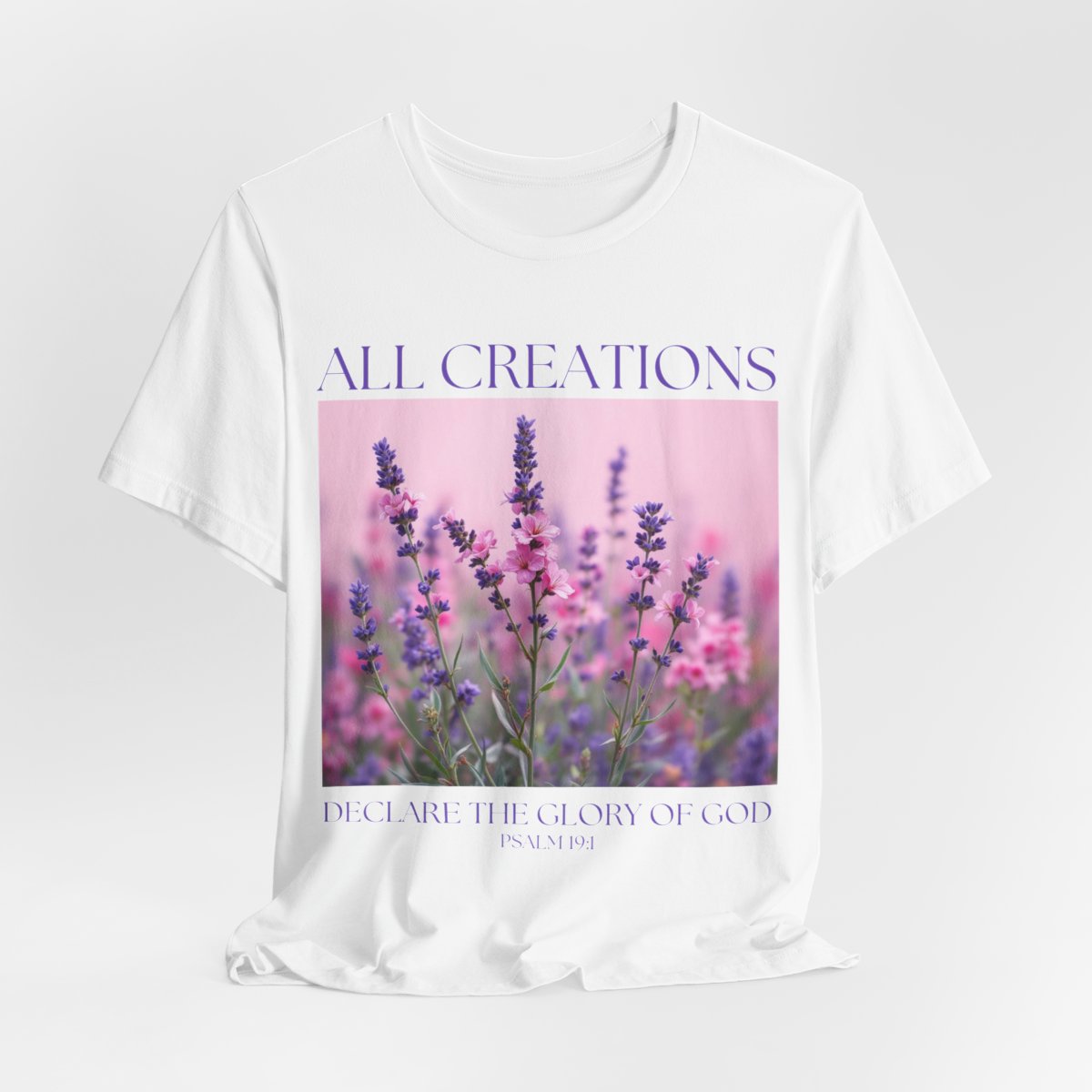 Christian Floral Tshirt, All Creation Declare, Christian Tee, Religious Shirt, Flower Graphic Tee, Religious Gift for Women, Scripture shirt