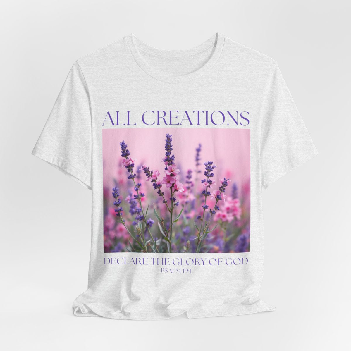 Christian Floral Tshirt, All Creation Declare, Christian Tee, Religious Shirt, Flower Graphic Tee, Religious Gift for Women, Scripture shirt