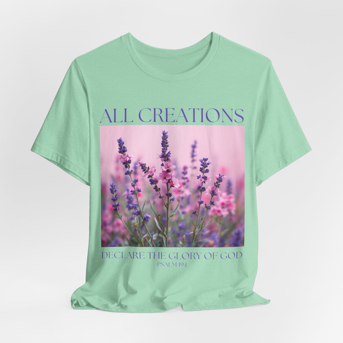 Christian Floral Tshirt, All Creation Declare, Christian Tee, Religious Shirt, Flower Graphic Tee, Religious Gift for Women, Scripture shirt