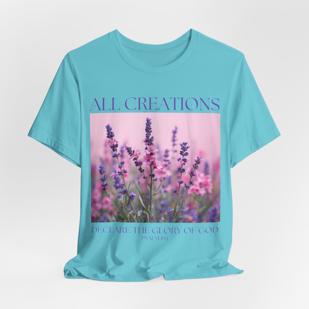 Christian Floral Tshirt, All Creation Declare, Christian Tee, Religious Shirt, Flower Graphic Tee, Religious Gift for Women, Scripture shirt