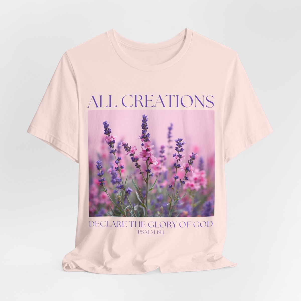 Christian Floral Tshirt, All Creation Declare, Christian Tee, Religious Shirt, Flower Graphic Tee, Religious Gift for Women, Scripture shirt