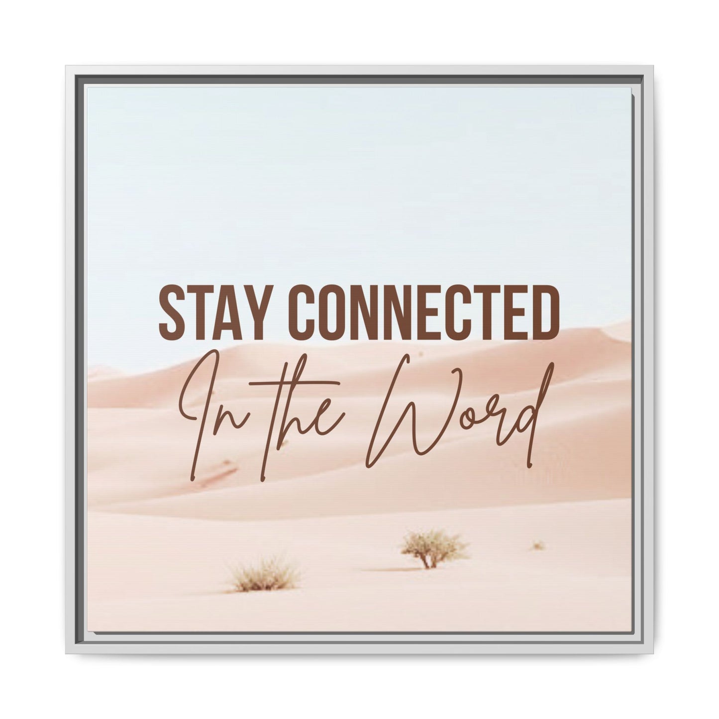 Stay Connected in the Word, Framed Wall Art for Inspiration, Christian Home Decor, Motivational Print, Gift Idea, Faith Inspired Decor