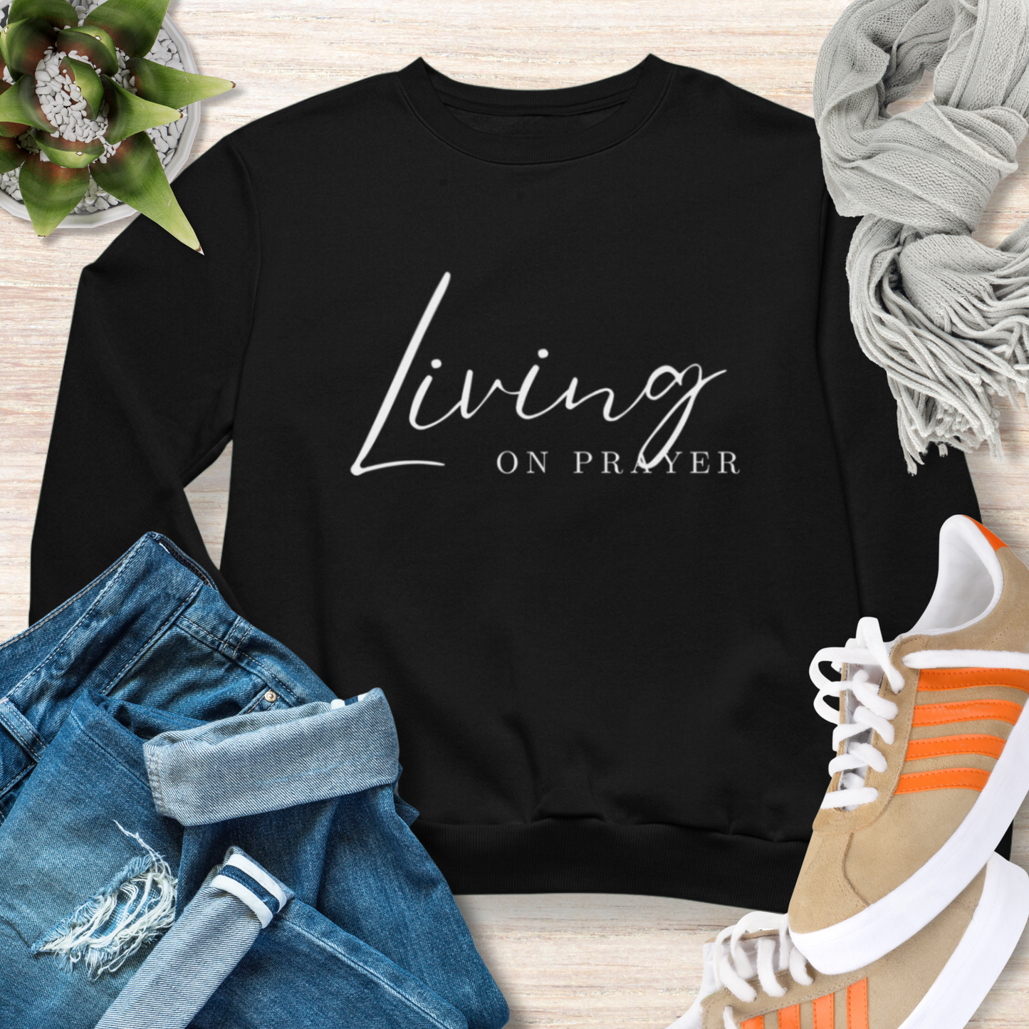 Living on Prayer Christian Sweatshirt