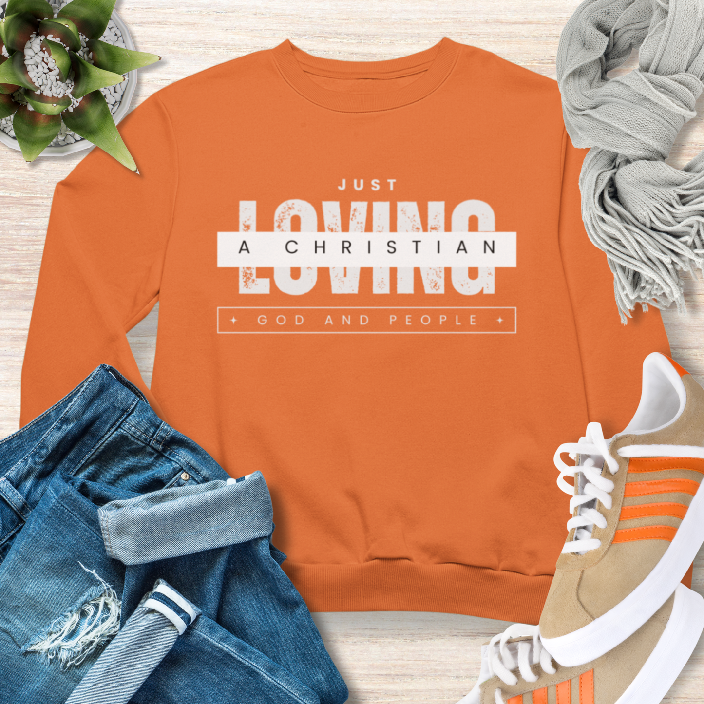 Just A Christian Loving God and People Christian Sweatshirt