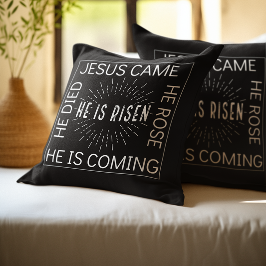 Jesus Came, He Died, He Rose, He is Risen Christian Throw Pillow