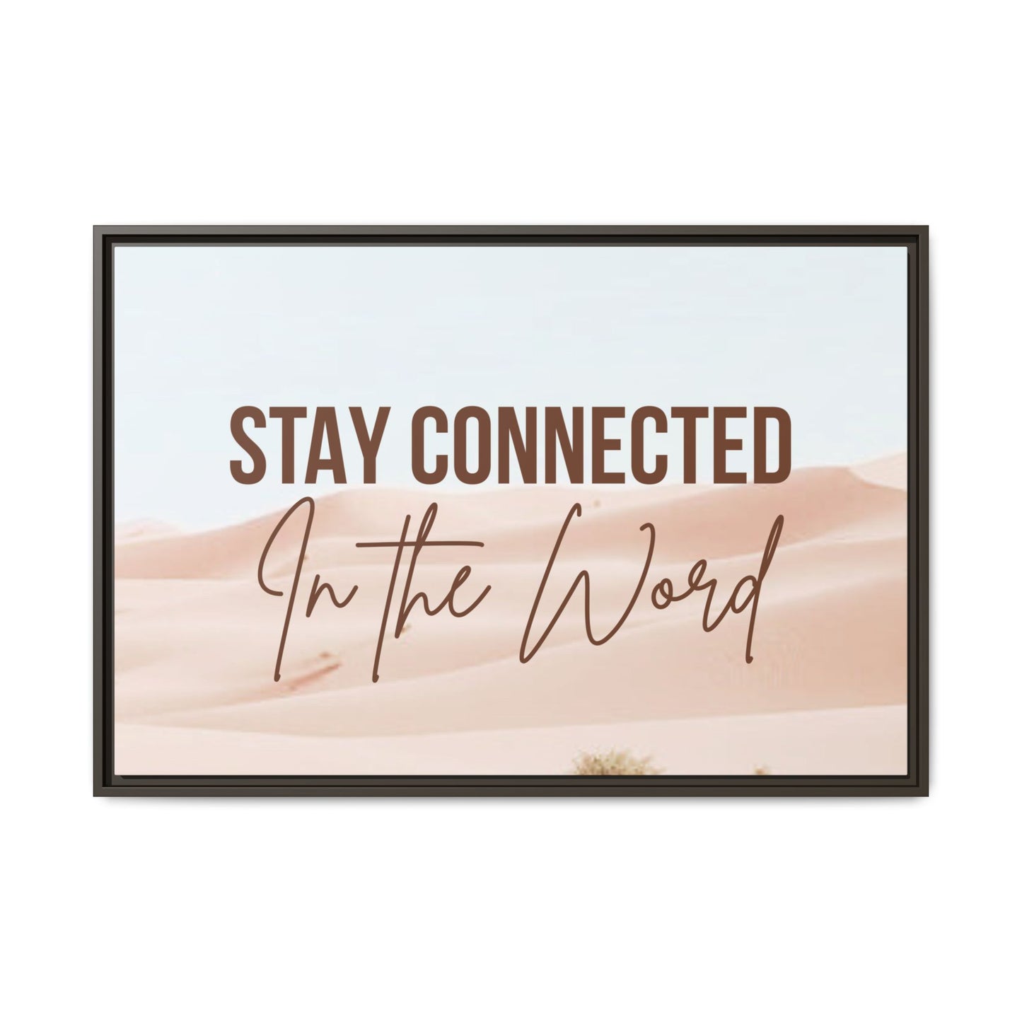 Stay Connected in the Word, Framed Wall Art for Inspiration, Christian Home Decor, Motivational Print, Gift Idea, Faith Inspired Decor