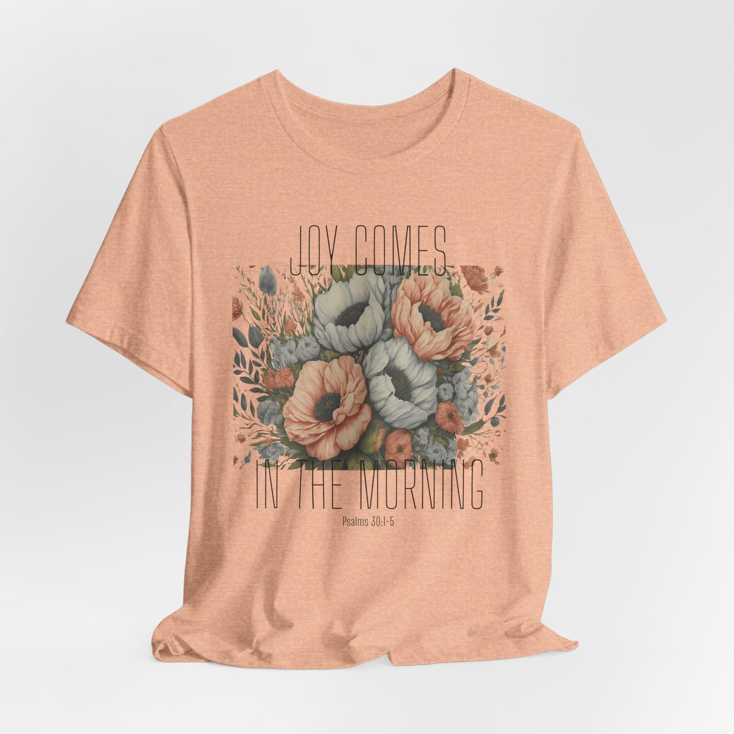 Joy Comes in The Morning Christian Tshirt