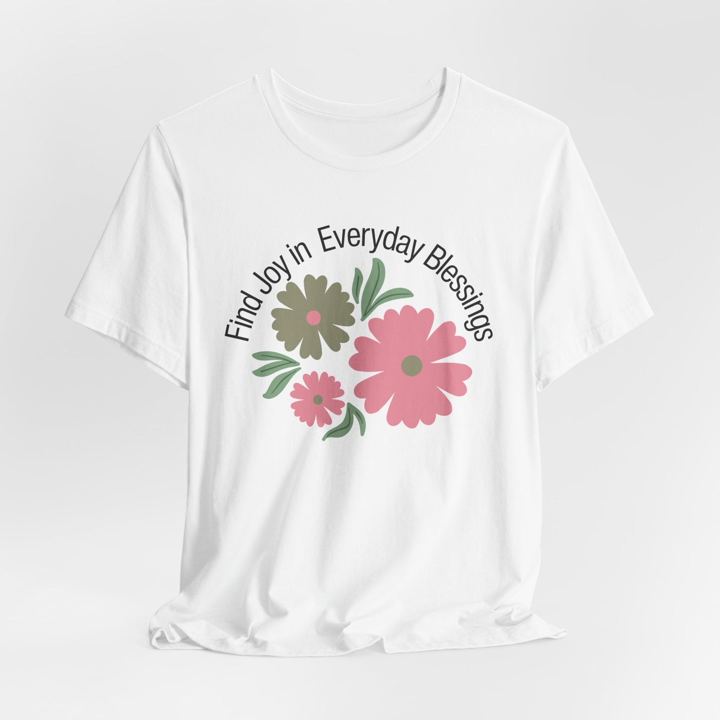 Find Joy In Everyday Blessing Christian Tshirt