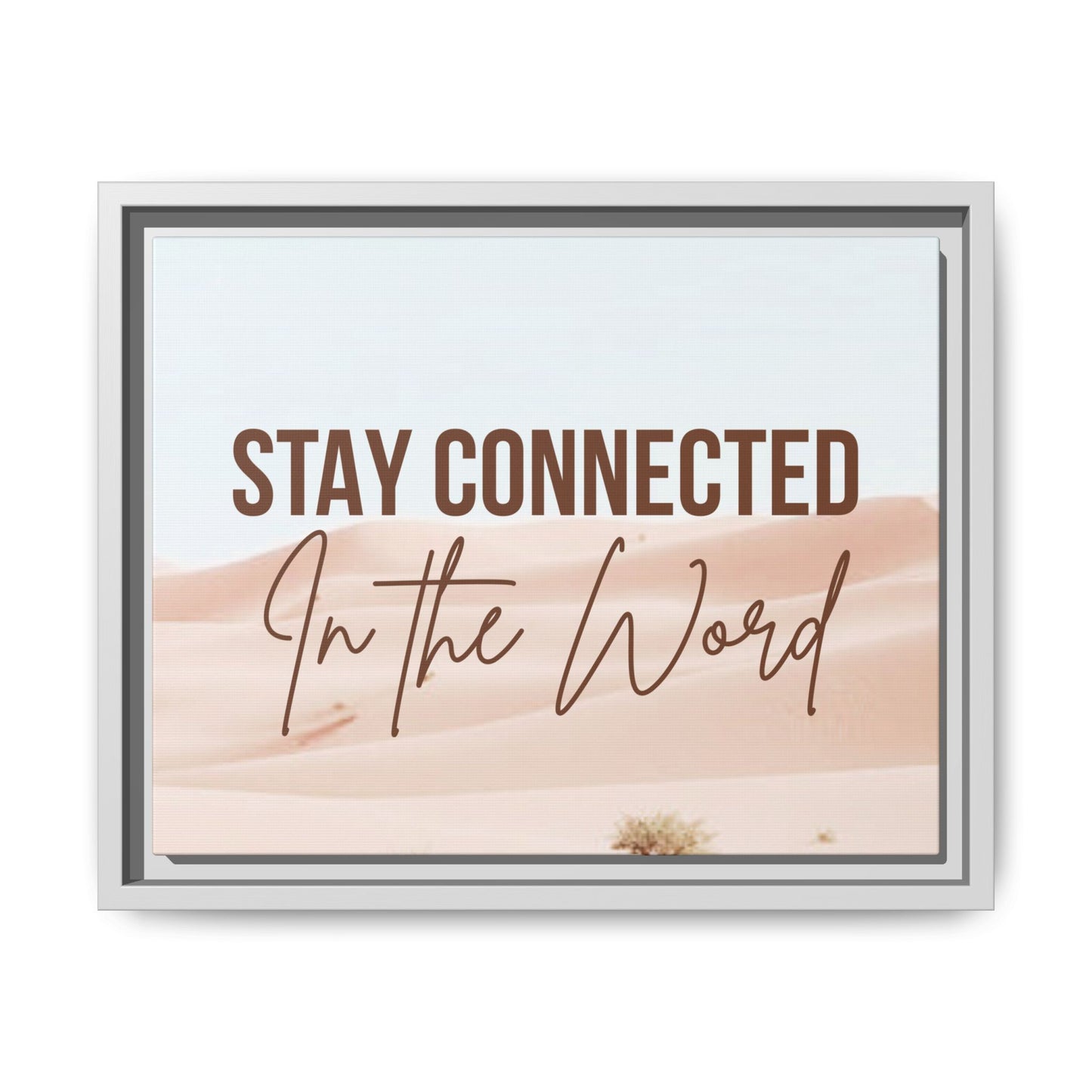 Stay Connected in the Word, Framed Wall Art for Inspiration, Christian Home Decor, Motivational Print, Gift Idea, Faith Inspired Decor