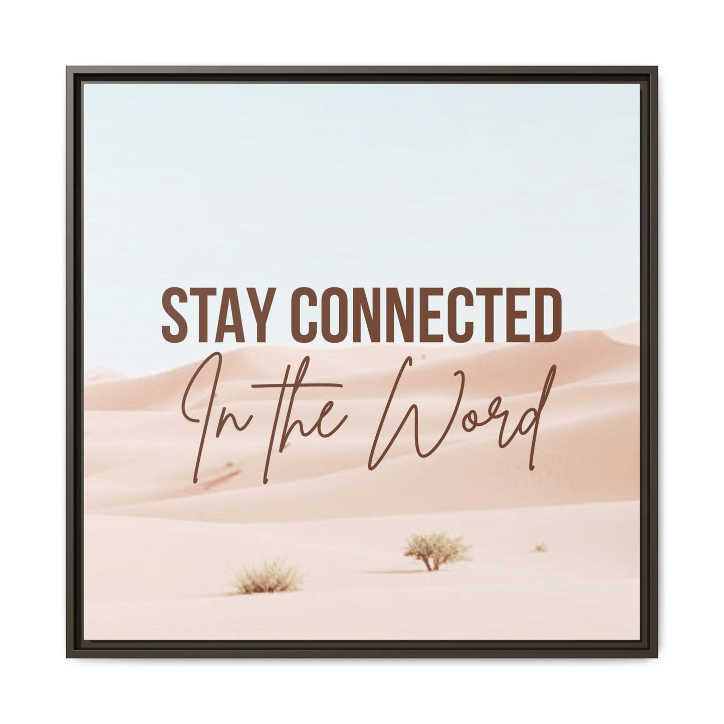 Stay Connected in the Word, Framed Wall Art for Inspiration, Christian Home Decor, Motivational Print, Gift Idea, Faith Inspired Decor