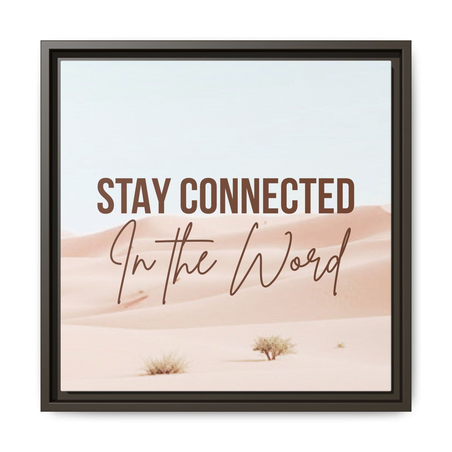 Stay Connected in the Word, Framed Wall Art for Inspiration, Christian Home Decor, Motivational Print, Gift Idea, Faith Inspired Decor