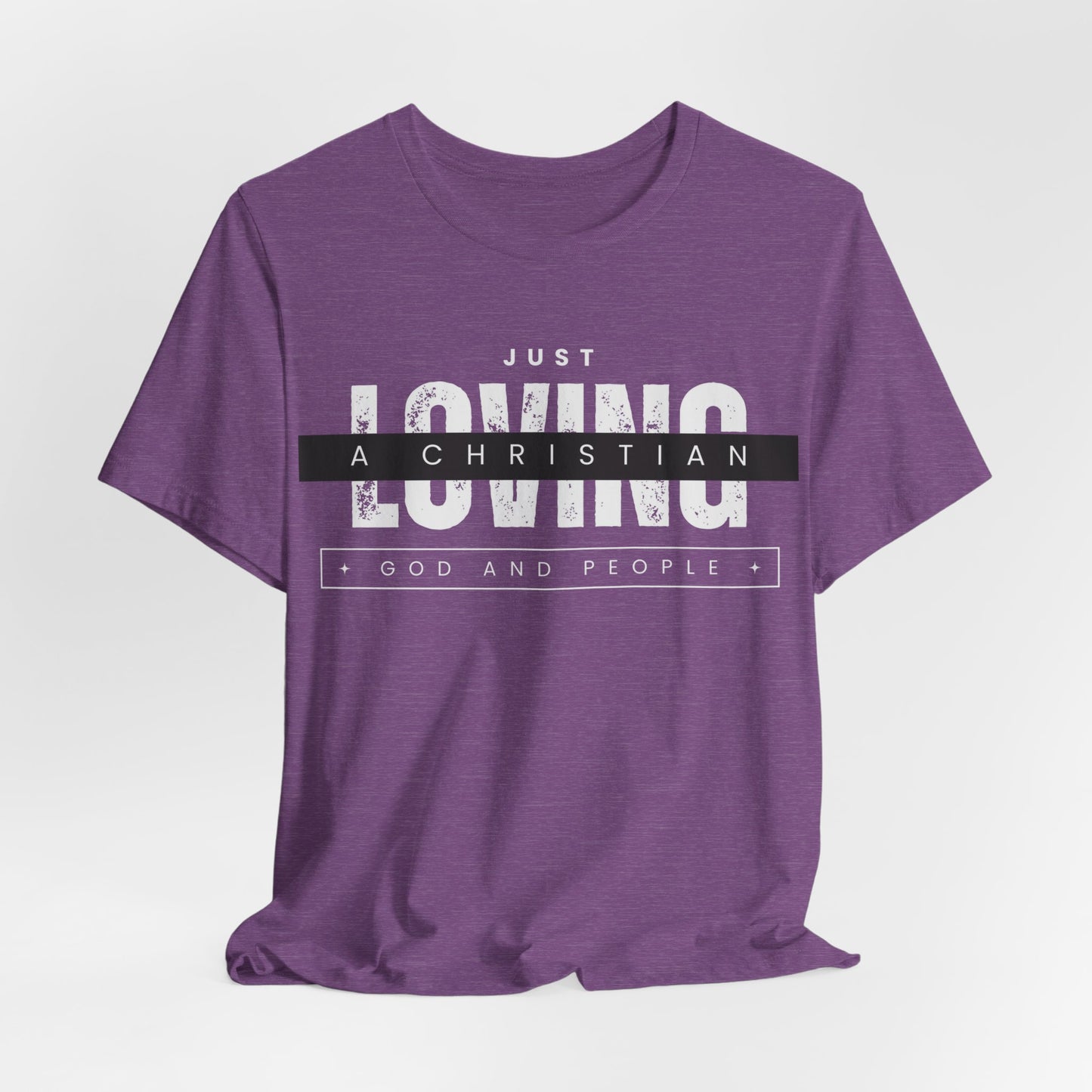 Just a Christian Loving God and People T-shirt Christian