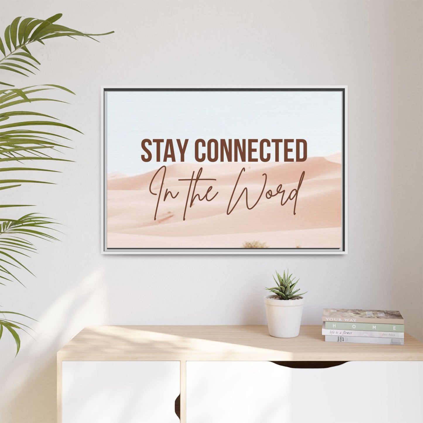 Stay Connected in the Word, Framed Wall Art for Inspiration, Christian Home Decor, Motivational Print, Gift Idea, Faith Inspired Decor