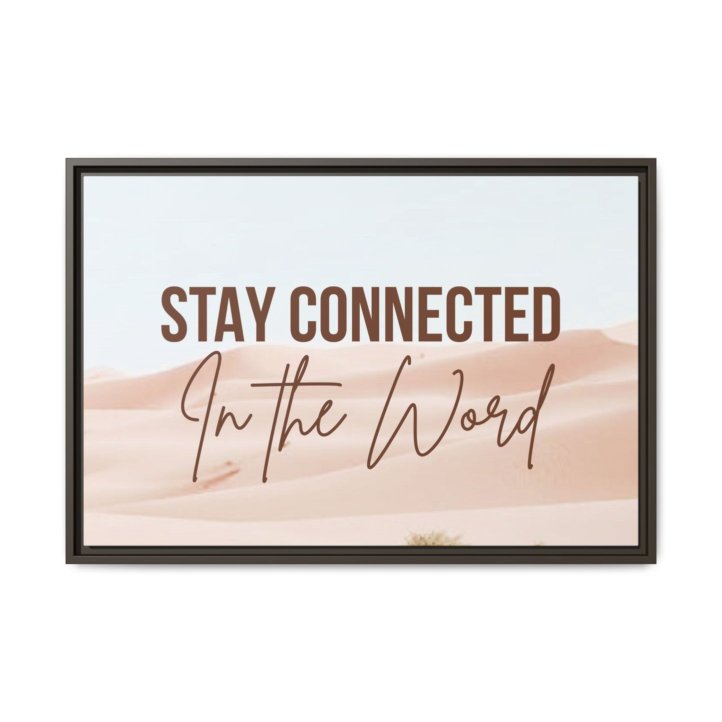 Stay Connected in the Word, Framed Wall Art for Inspiration, Christian Home Decor, Motivational Print, Gift Idea, Faith Inspired Decor
