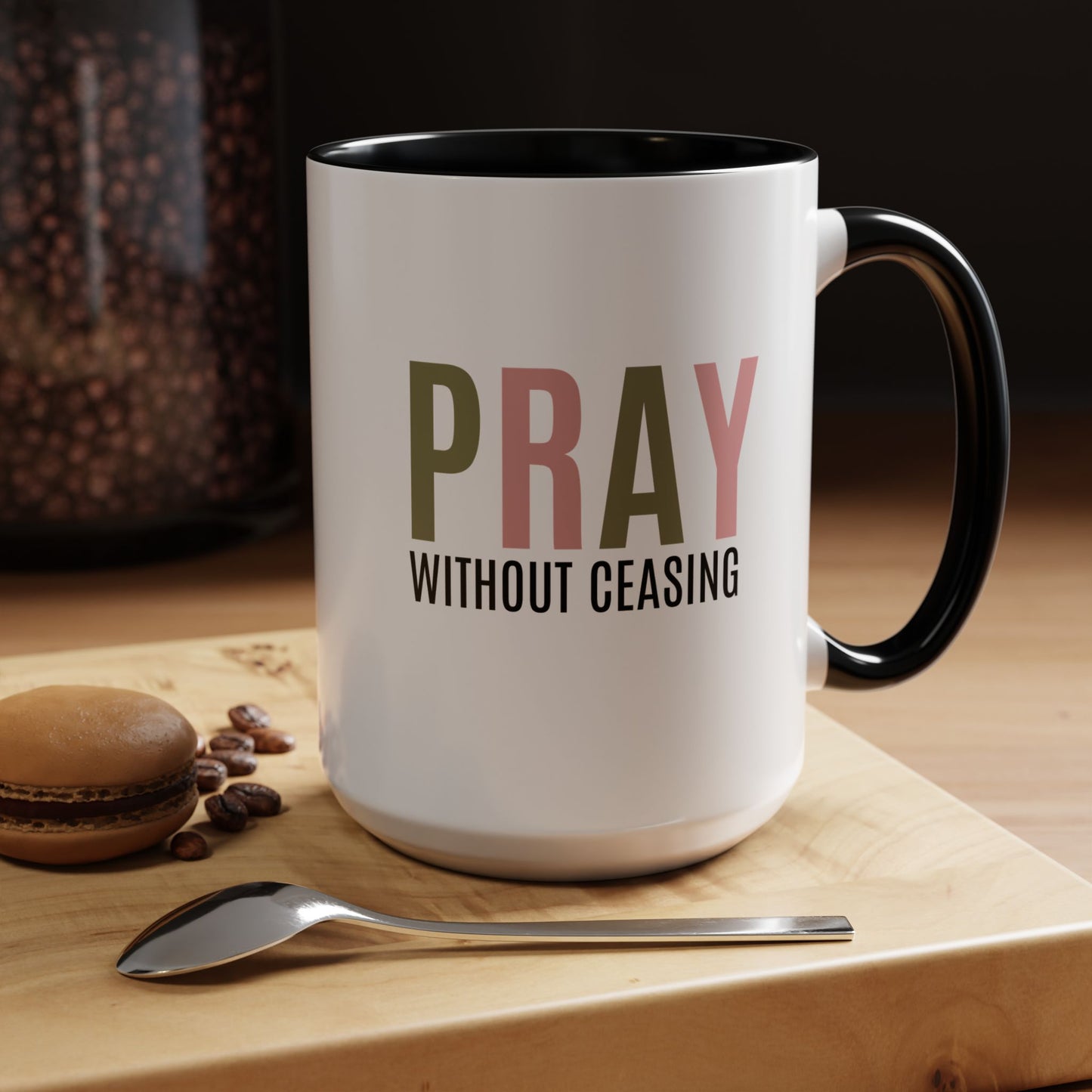 Pray Without Ceasing Christian coffee mug