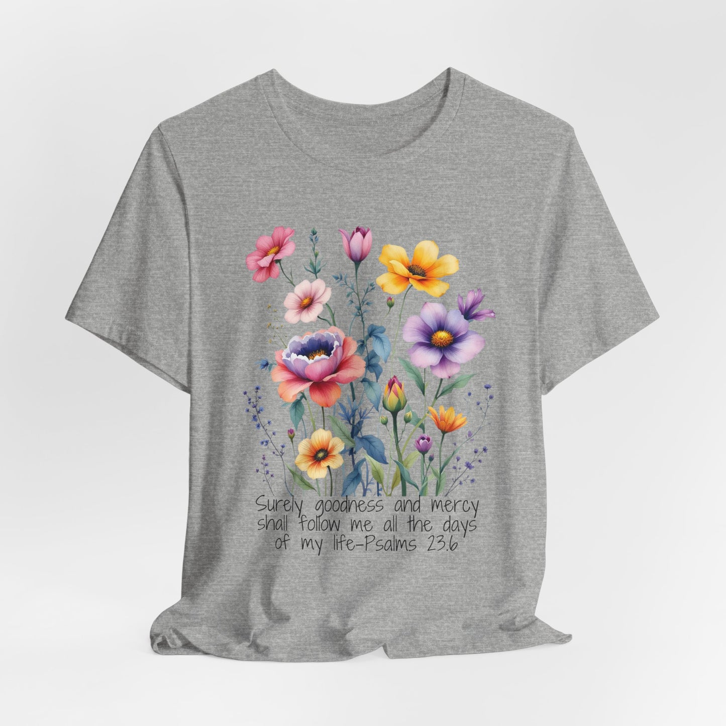 Goodness and Mercy Christian Tshirt with Psalms 23:6 Bible Verse Tshirt