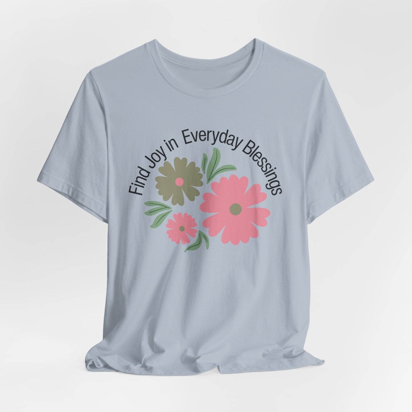 Find Joy In Everyday Blessing Christian Tshirt