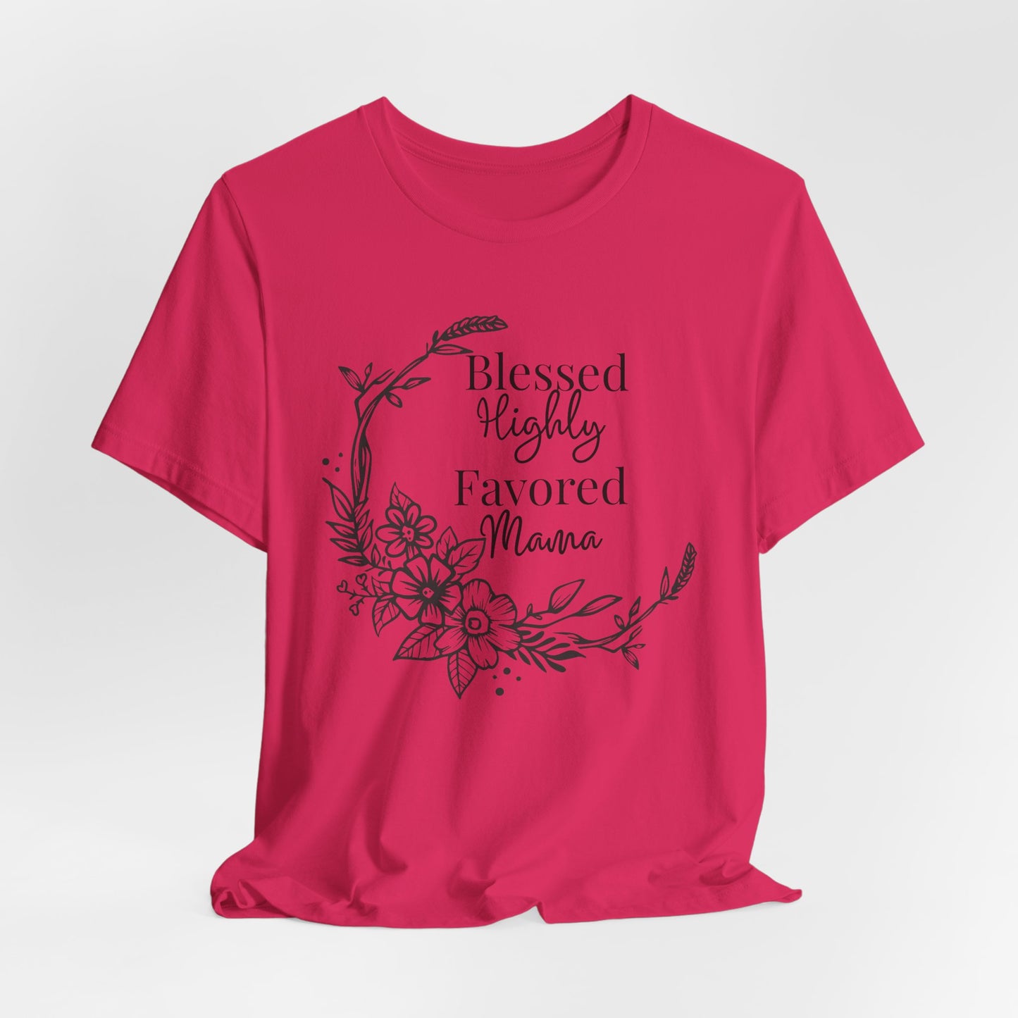 Blessed Highly Favored Mama Christian Tshirt