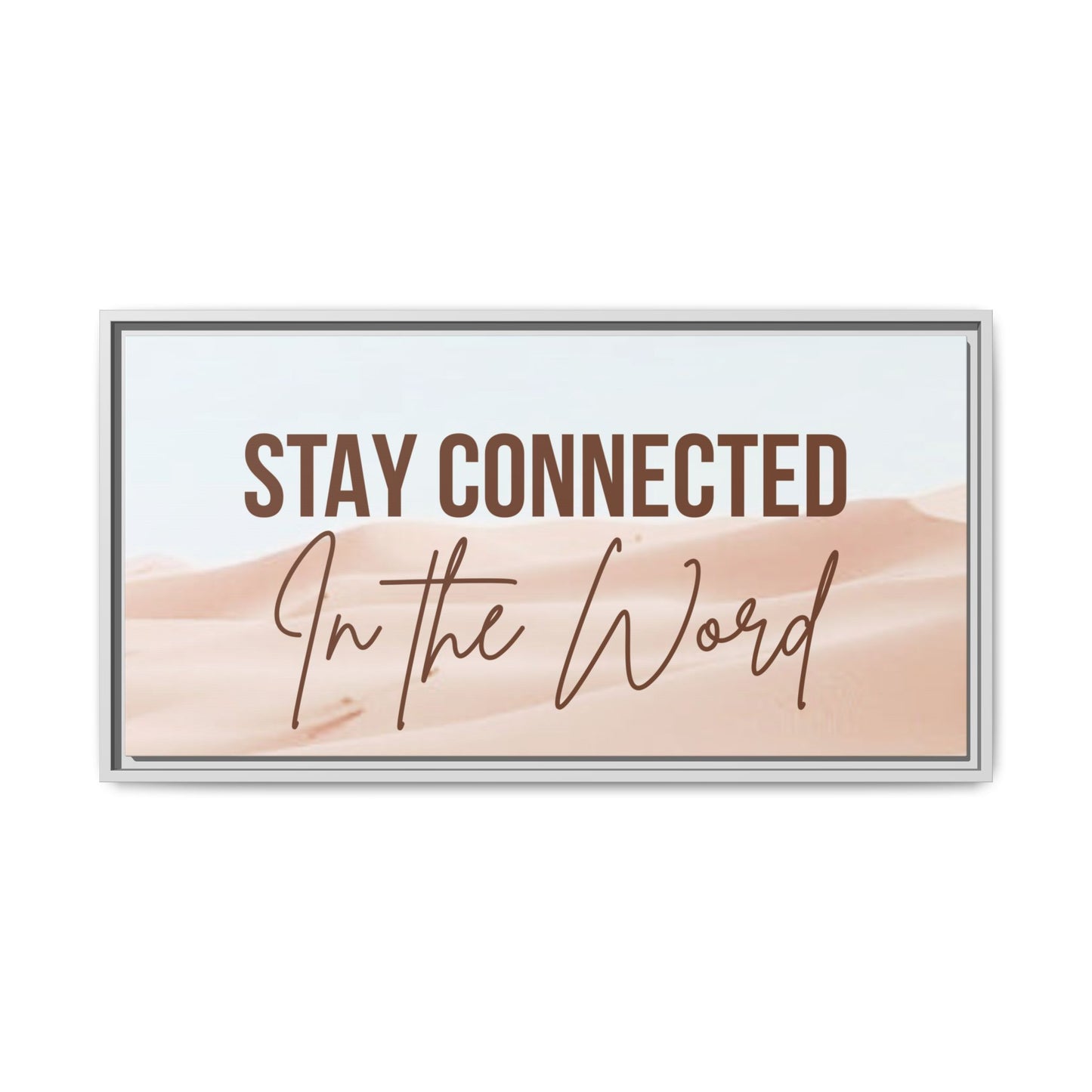 Stay Connected in the Word, Framed Wall Art for Inspiration, Christian Home Decor, Motivational Print, Gift Idea, Faith Inspired Decor