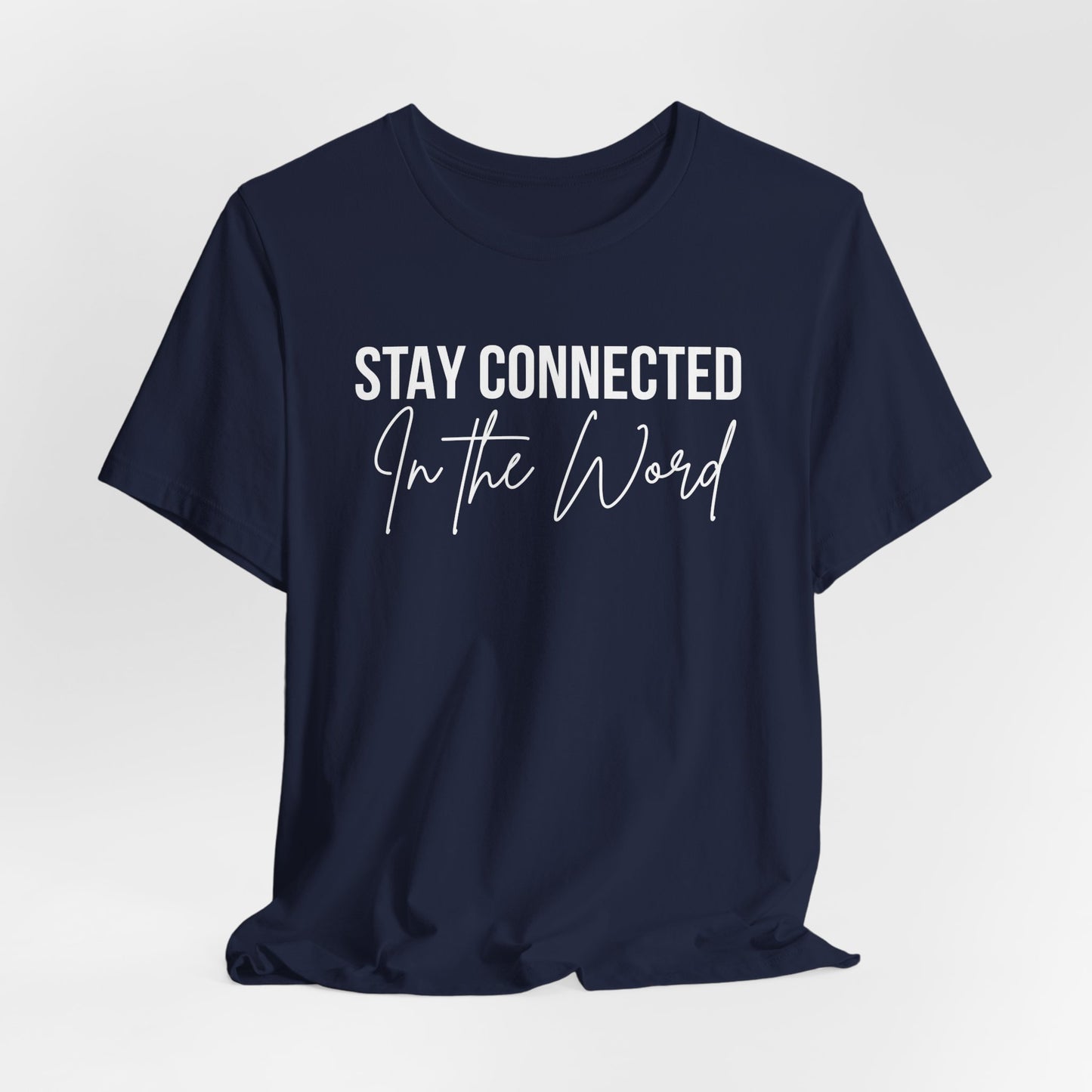 Stay Connected in the Word Christian Inspired Tshirt