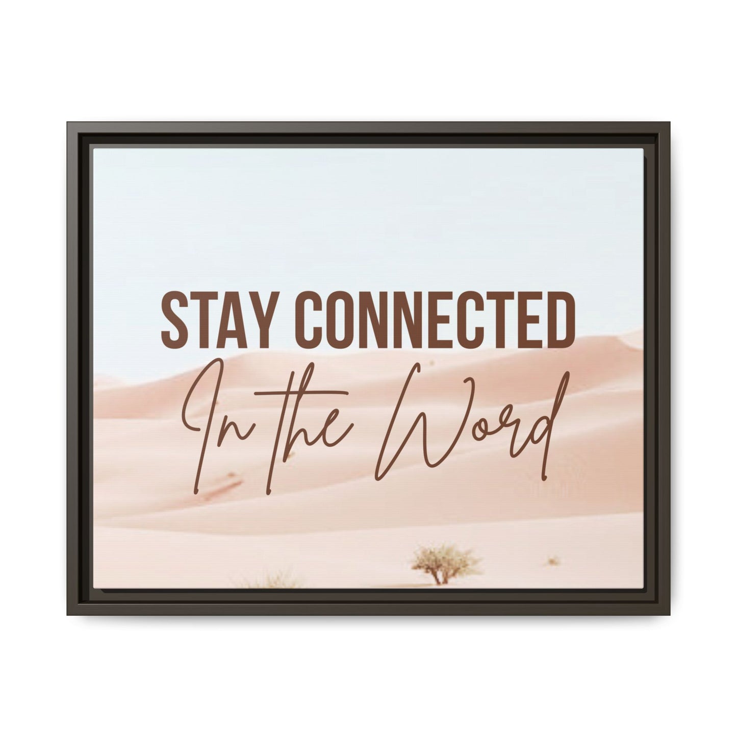 Stay Connected in the Word, Framed Wall Art for Inspiration, Christian Home Decor, Motivational Print, Gift Idea, Faith Inspired Decor
