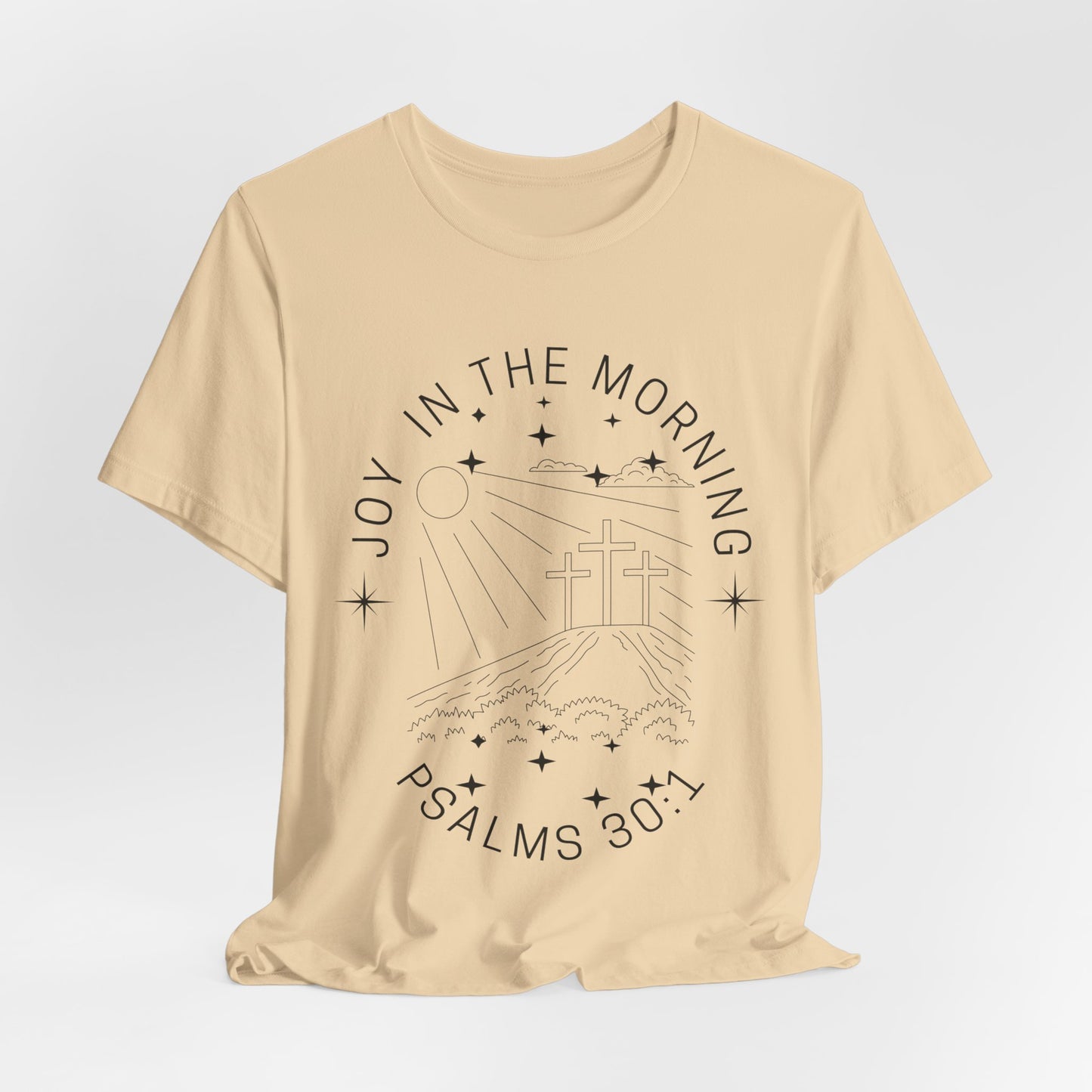 Joy in the Morning Faith Inspired Christian T Shirt