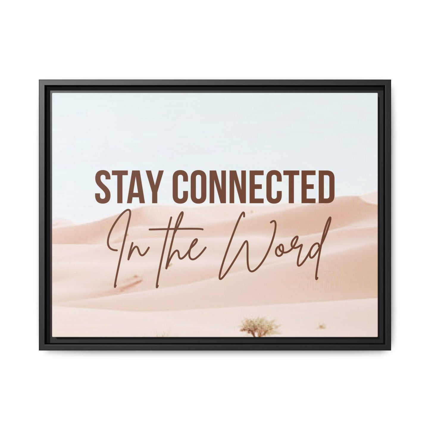 Stay Connected in the Word, Framed Wall Art for Inspiration, Christian Home Decor, Motivational Print, Gift Idea, Faith Inspired Decor