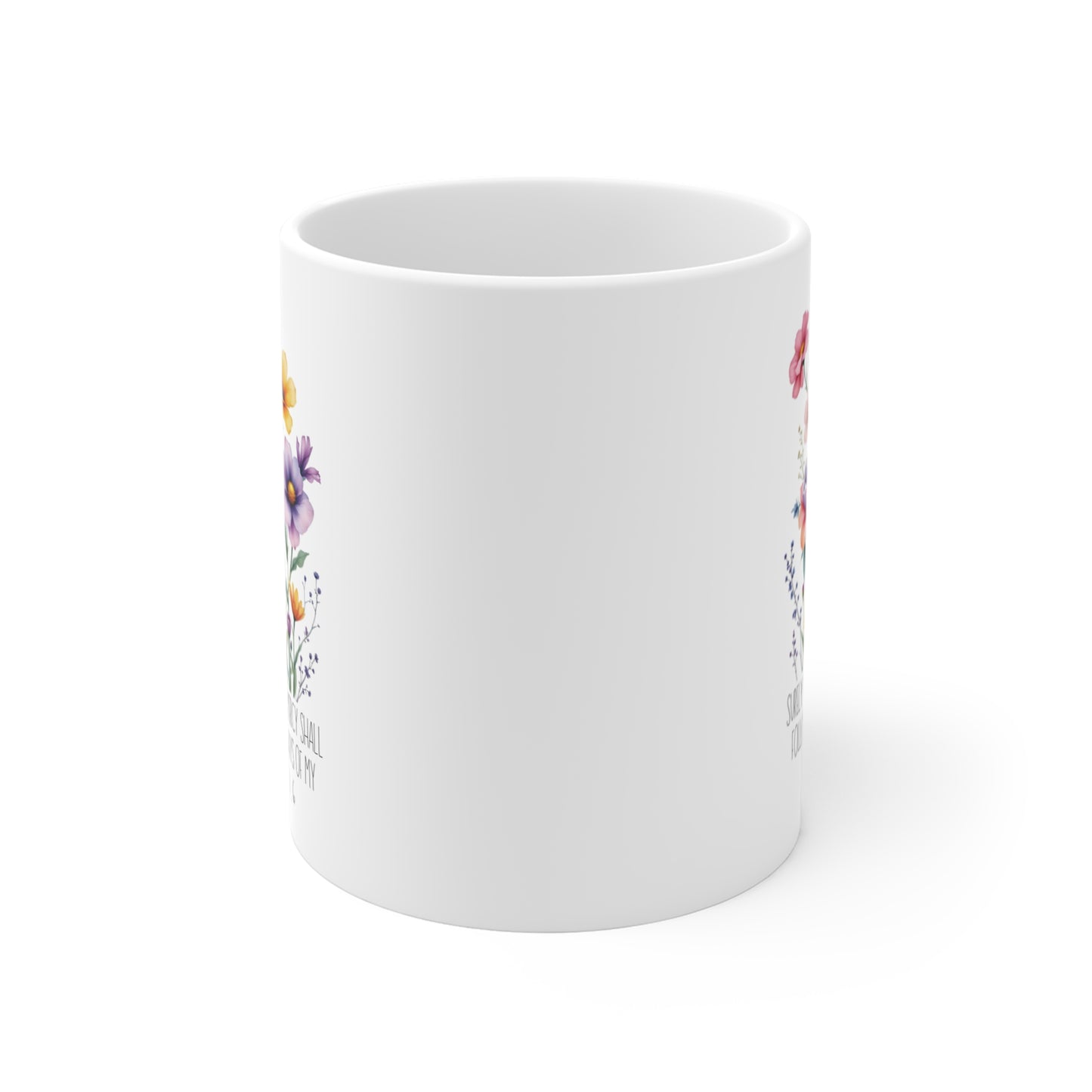 Surely Goodness and Mercy Shall Follow Me Christian Coffee Mug