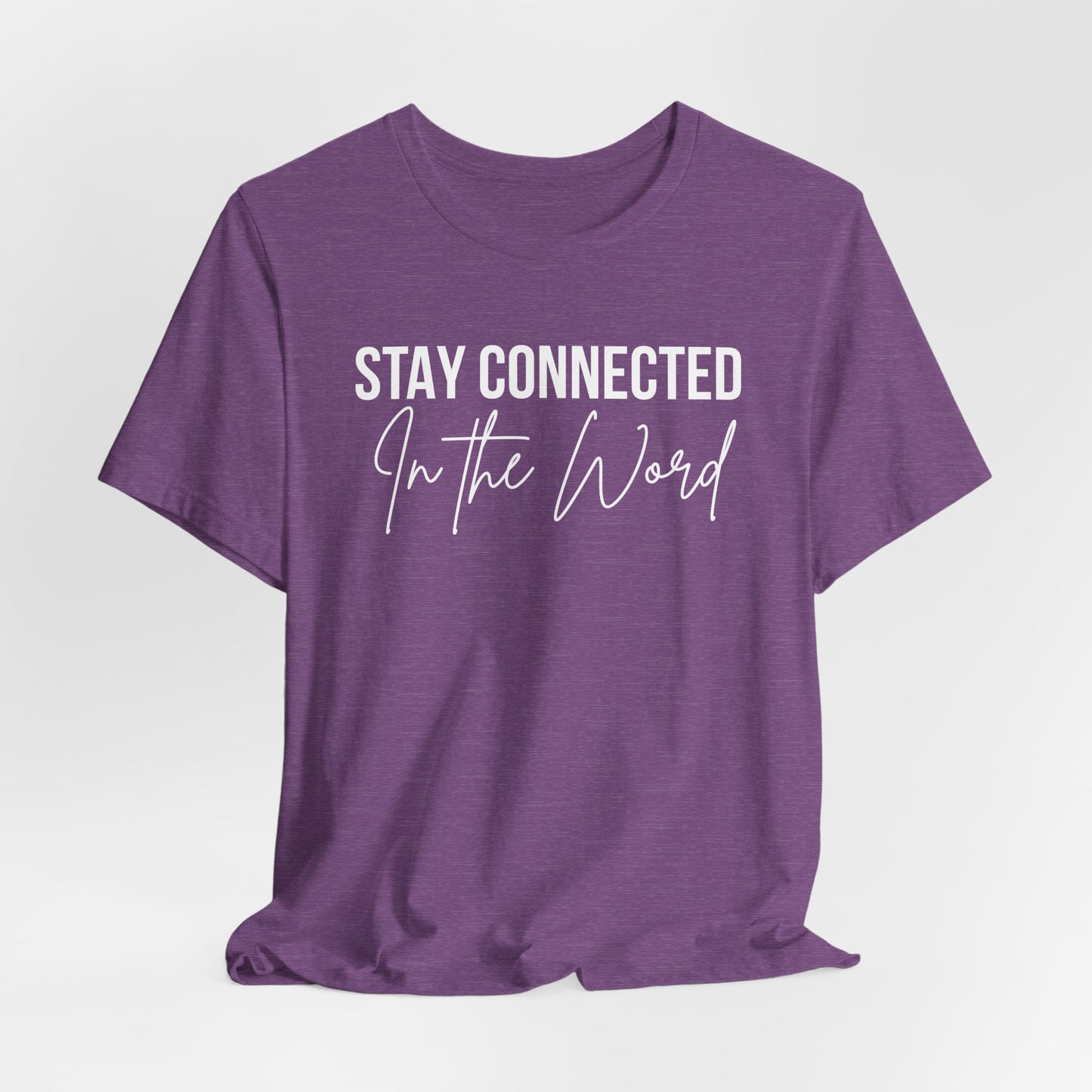 Stay Connected in the Word Christian Inspired Tshirt