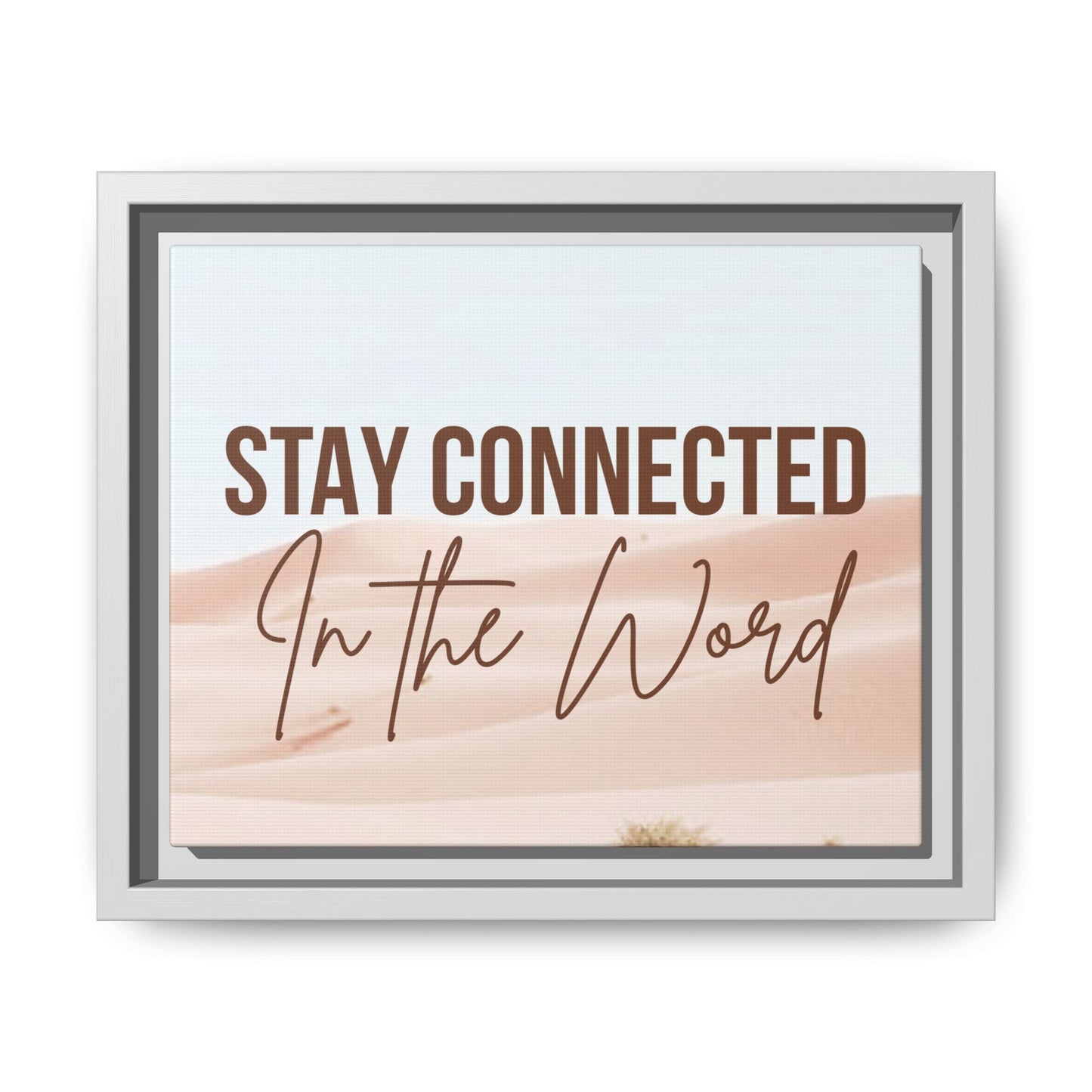 Stay Connected in the Word, Framed Wall Art for Inspiration, Christian Home Decor, Motivational Print, Gift Idea, Faith Inspired Decor