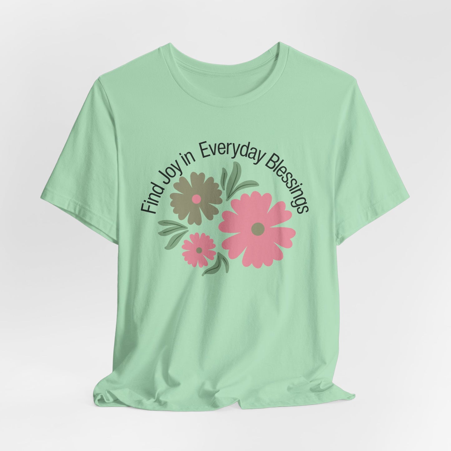 Find Joy In Everyday Blessing Christian Tshirt