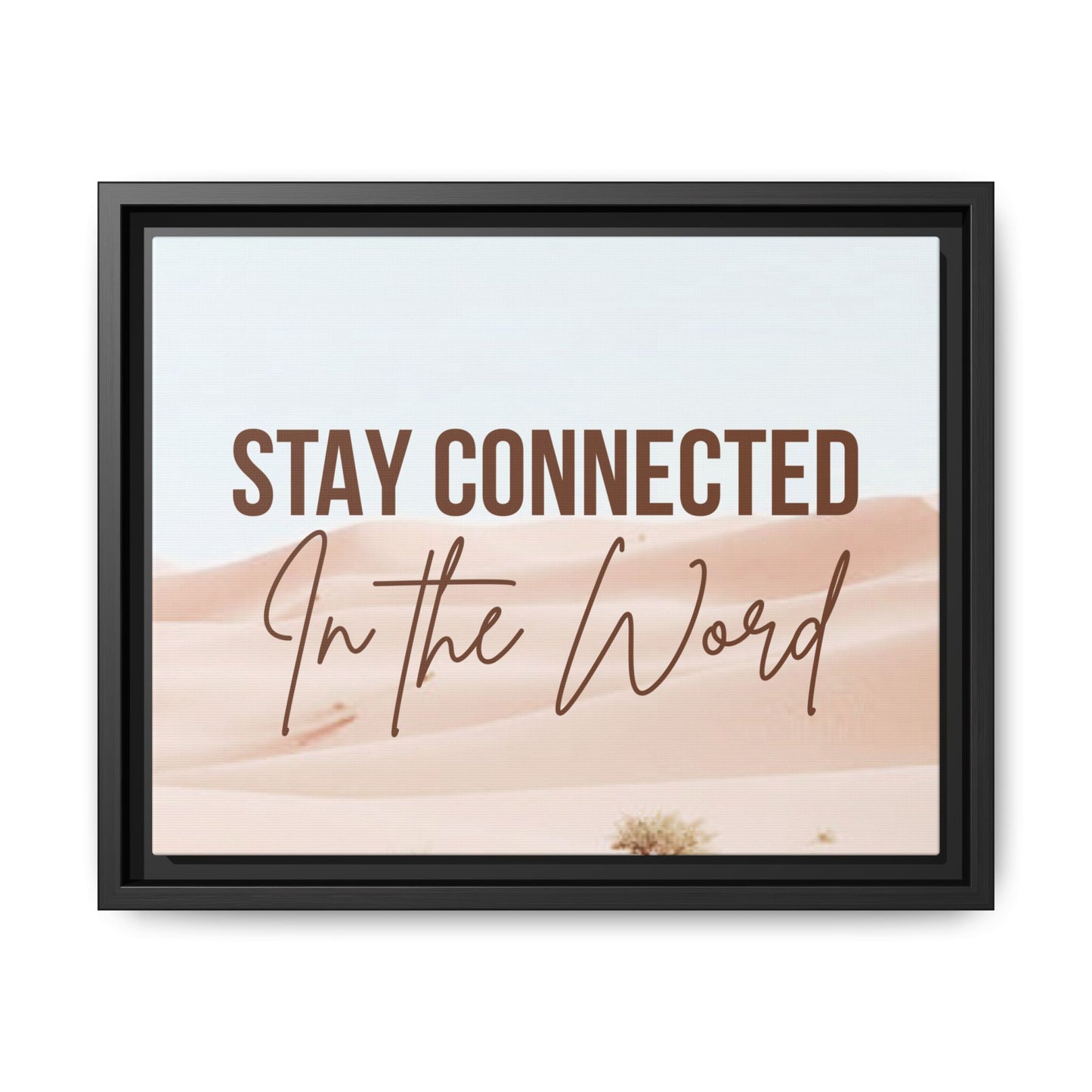 Stay Connected in the Word, Framed Wall Art for Inspiration, Christian Home Decor, Motivational Print, Gift Idea, Faith Inspired Decor