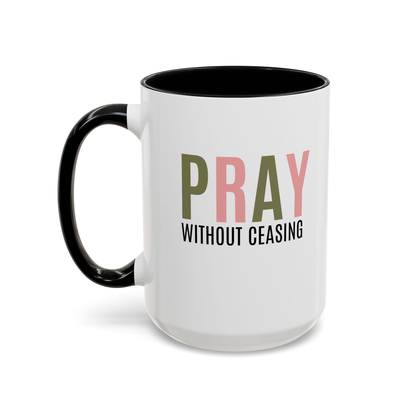 Pray Without Ceasing Christian coffee mug