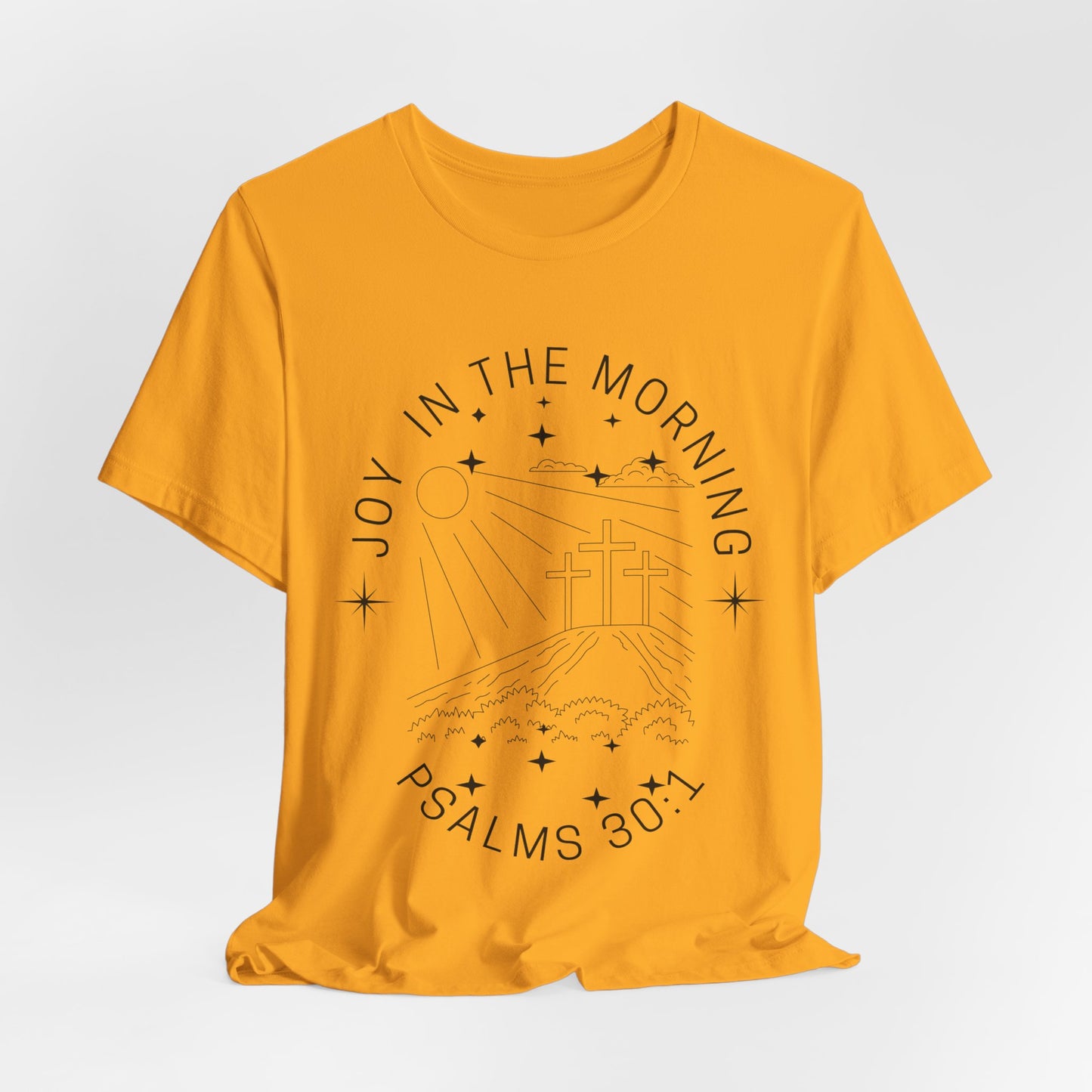 Joy in the Morning Faith Inspired Christian T Shirt