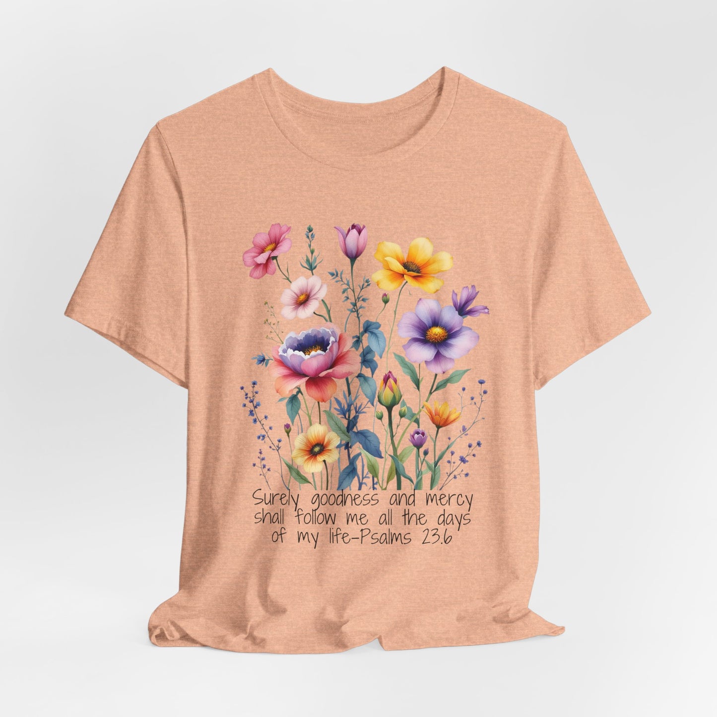 Goodness and Mercy Christian Tshirt with Psalms 23:6 Bible Verse Tshirt