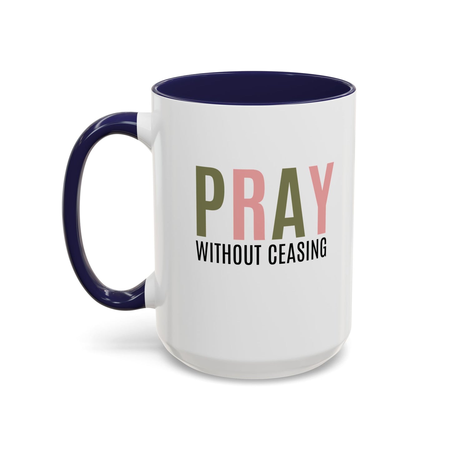 Pray Without Ceasing Christian coffee mug