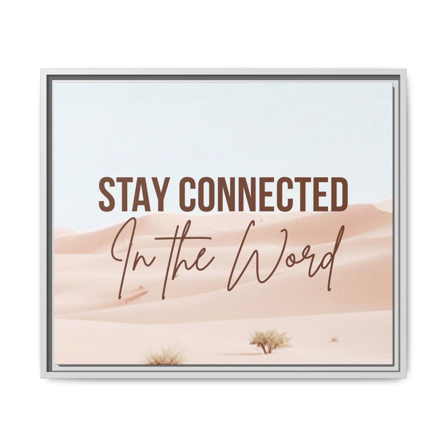 Stay Connected in the Word, Framed Wall Art for Inspiration, Christian Home Decor, Motivational Print, Gift Idea, Faith Inspired Decor