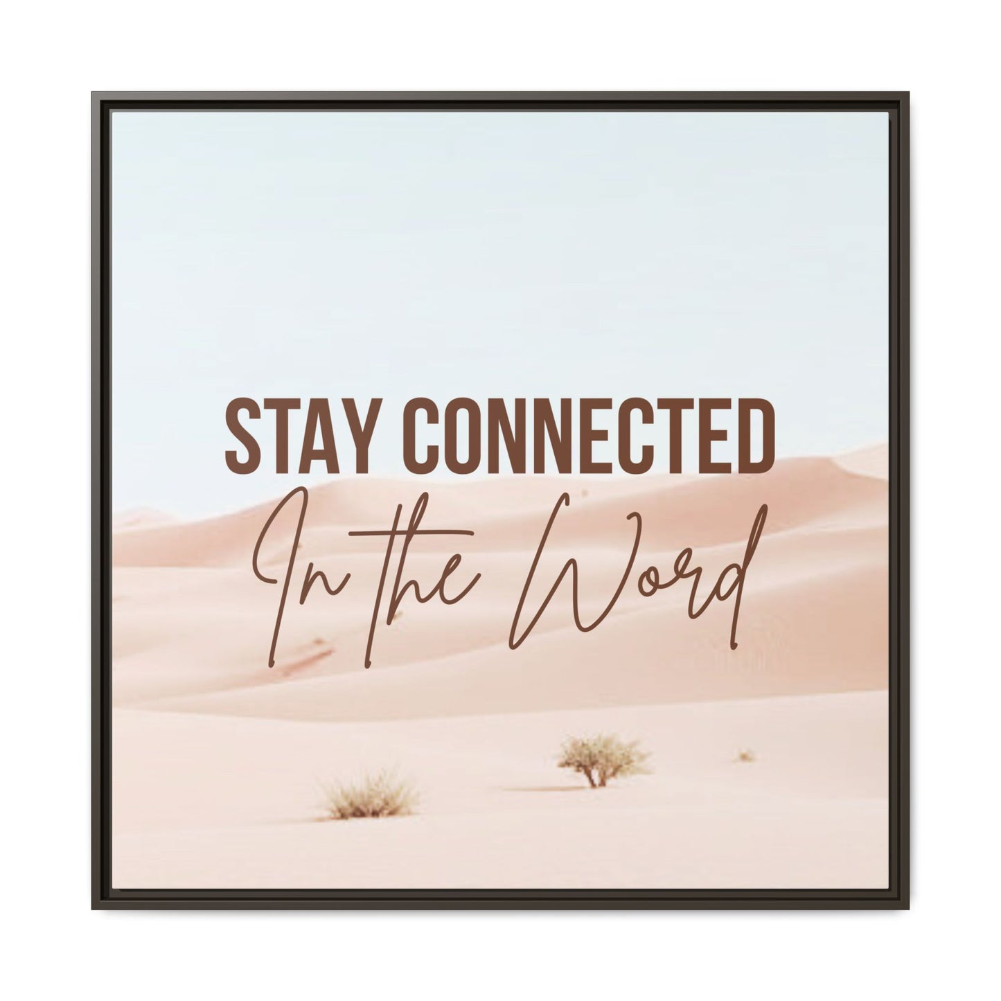 Stay Connected in the Word, Framed Wall Art for Inspiration, Christian Home Decor, Motivational Print, Gift Idea, Faith Inspired Decor