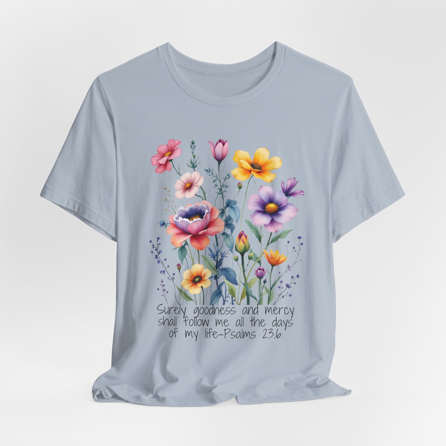 Goodness and Mercy Christian Tshirt with Psalms 23:6 Bible Verse Tshirt