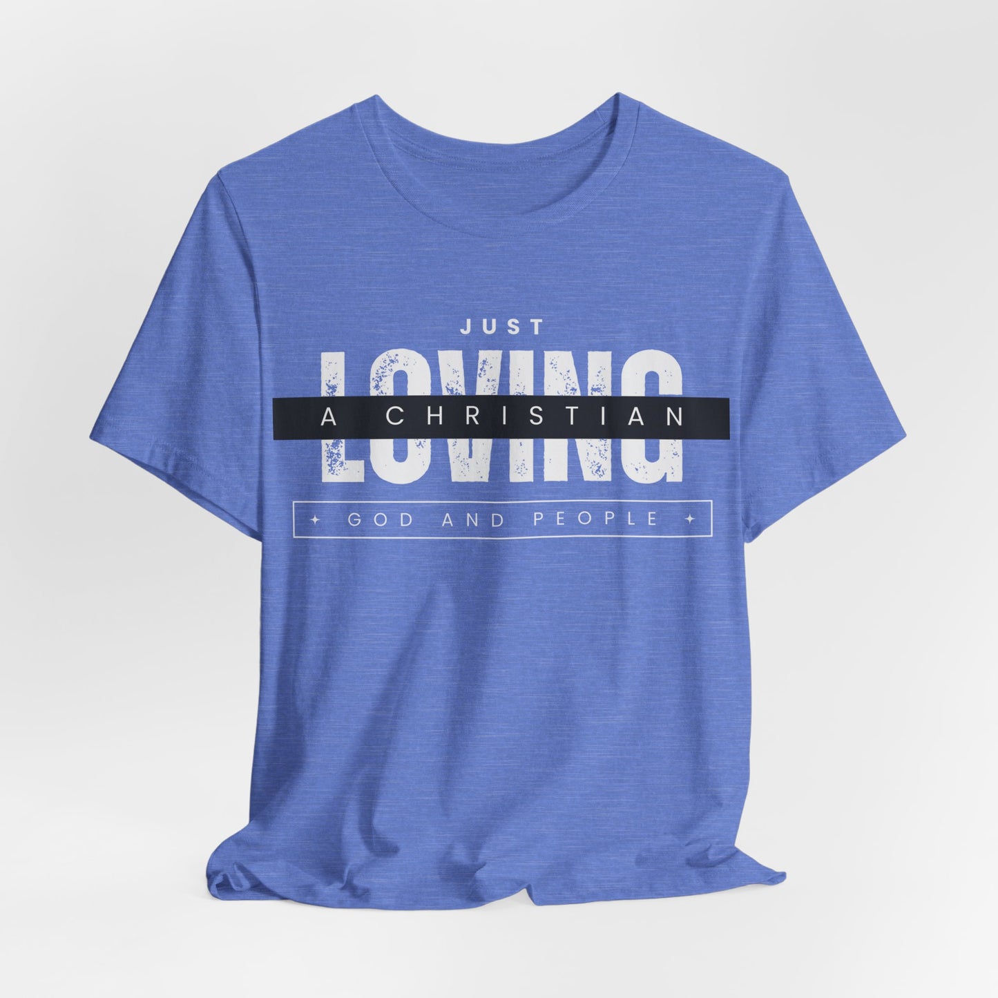 Just a Christian Loving God and People T-shirt Christian