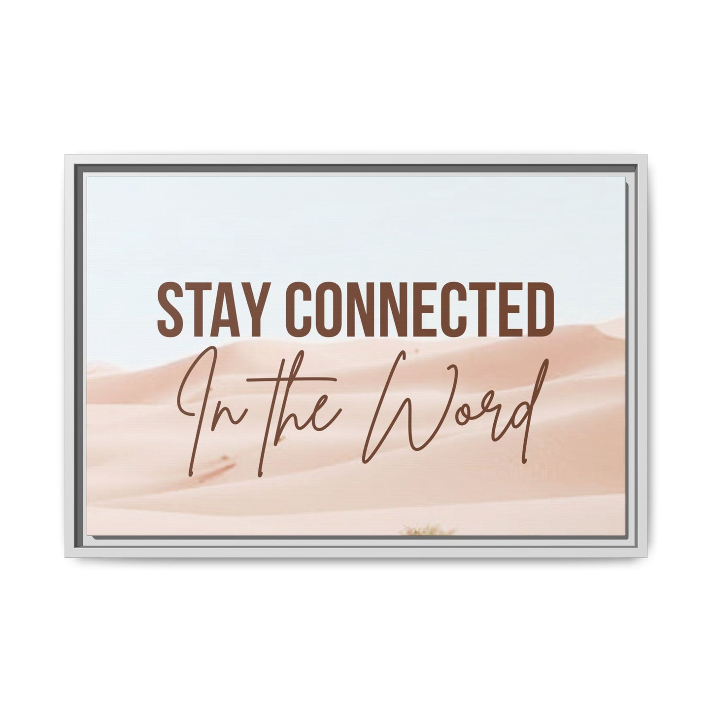 Stay Connected in the Word, Framed Wall Art for Inspiration, Christian Home Decor, Motivational Print, Gift Idea, Faith Inspired Decor