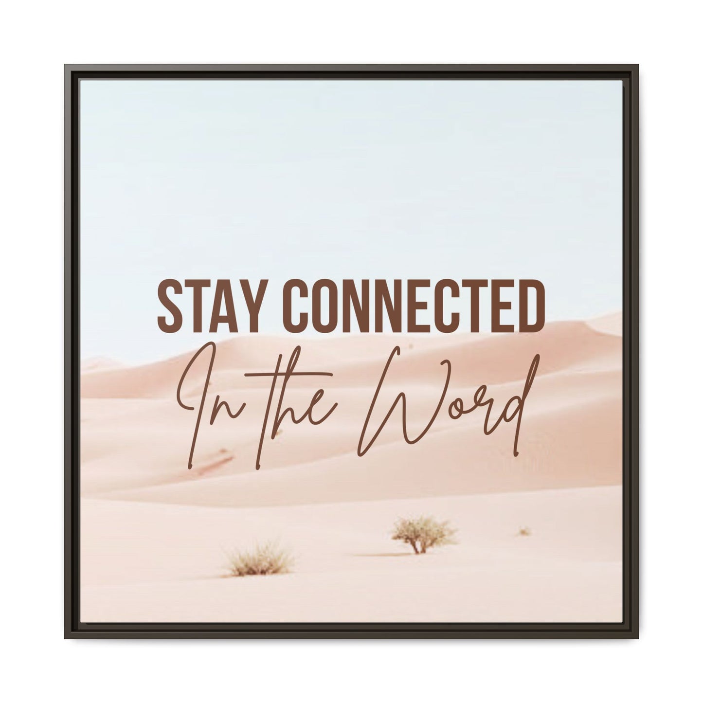 Stay Connected in the Word, Framed Wall Art for Inspiration, Christian Home Decor, Motivational Print, Gift Idea, Faith Inspired Decor