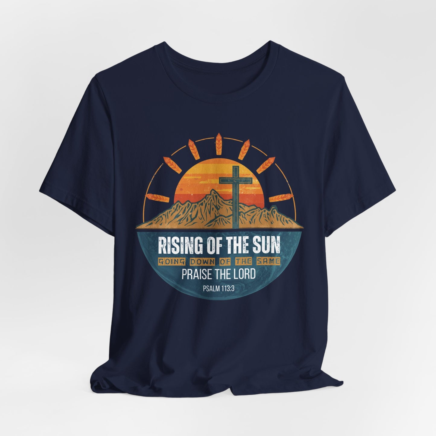 Sunrise to Sunset Praise the Lord Unisex Christian T-shirt | Faith-Inspired Christian Apparel Psalm 113:3