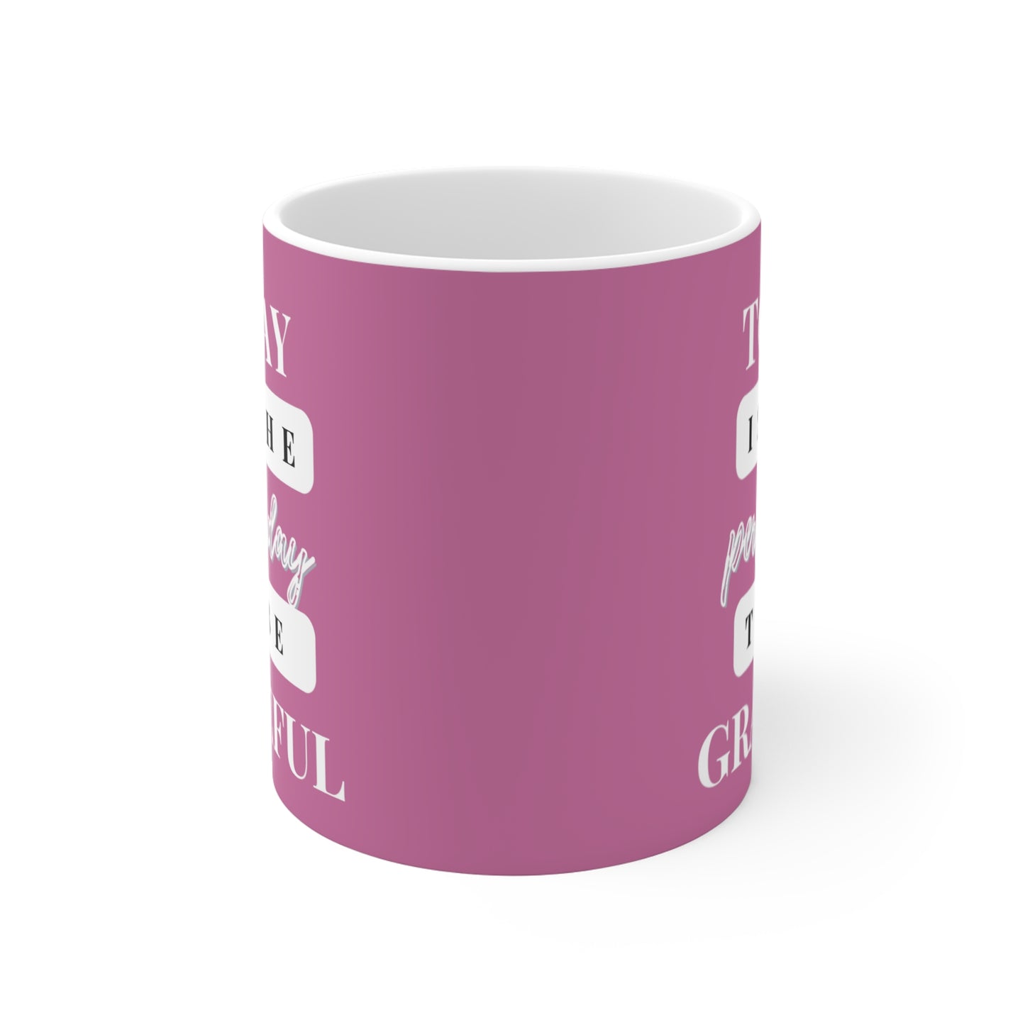 Today is the Perfect Day to be Grateful Christian Coffee Mug with Inspirational Quote Coffee Mug 11oz