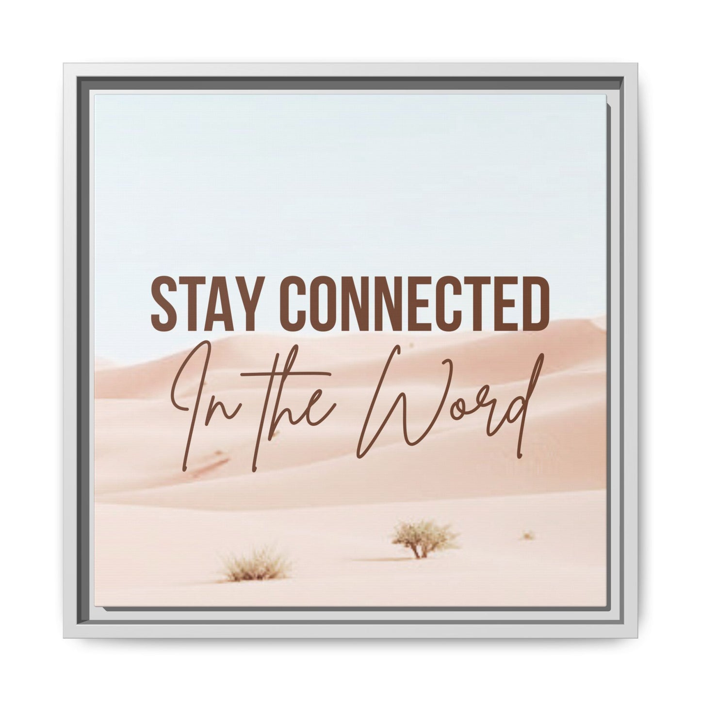 Stay Connected in the Word, Framed Wall Art for Inspiration, Christian Home Decor, Motivational Print, Gift Idea, Faith Inspired Decor