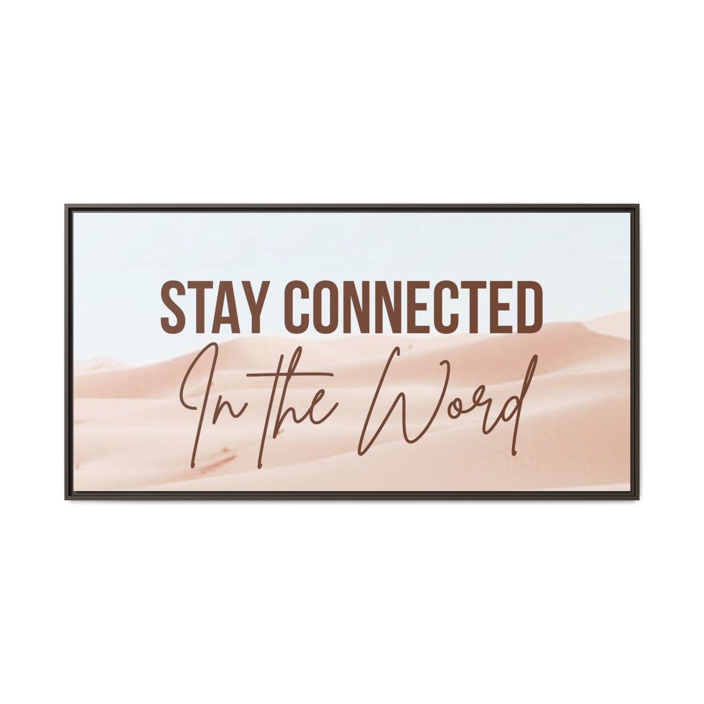 Stay Connected in the Word, Framed Wall Art for Inspiration, Christian Home Decor, Motivational Print, Gift Idea, Faith Inspired Decor