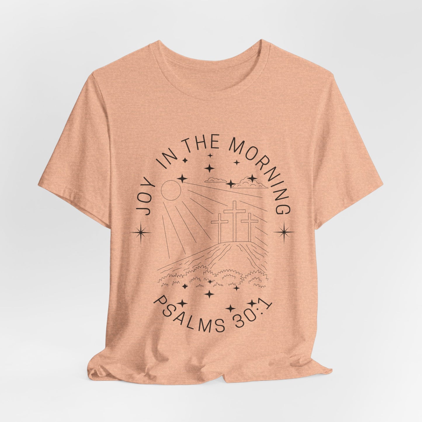Joy in the Morning Faith Inspired Christian T Shirt