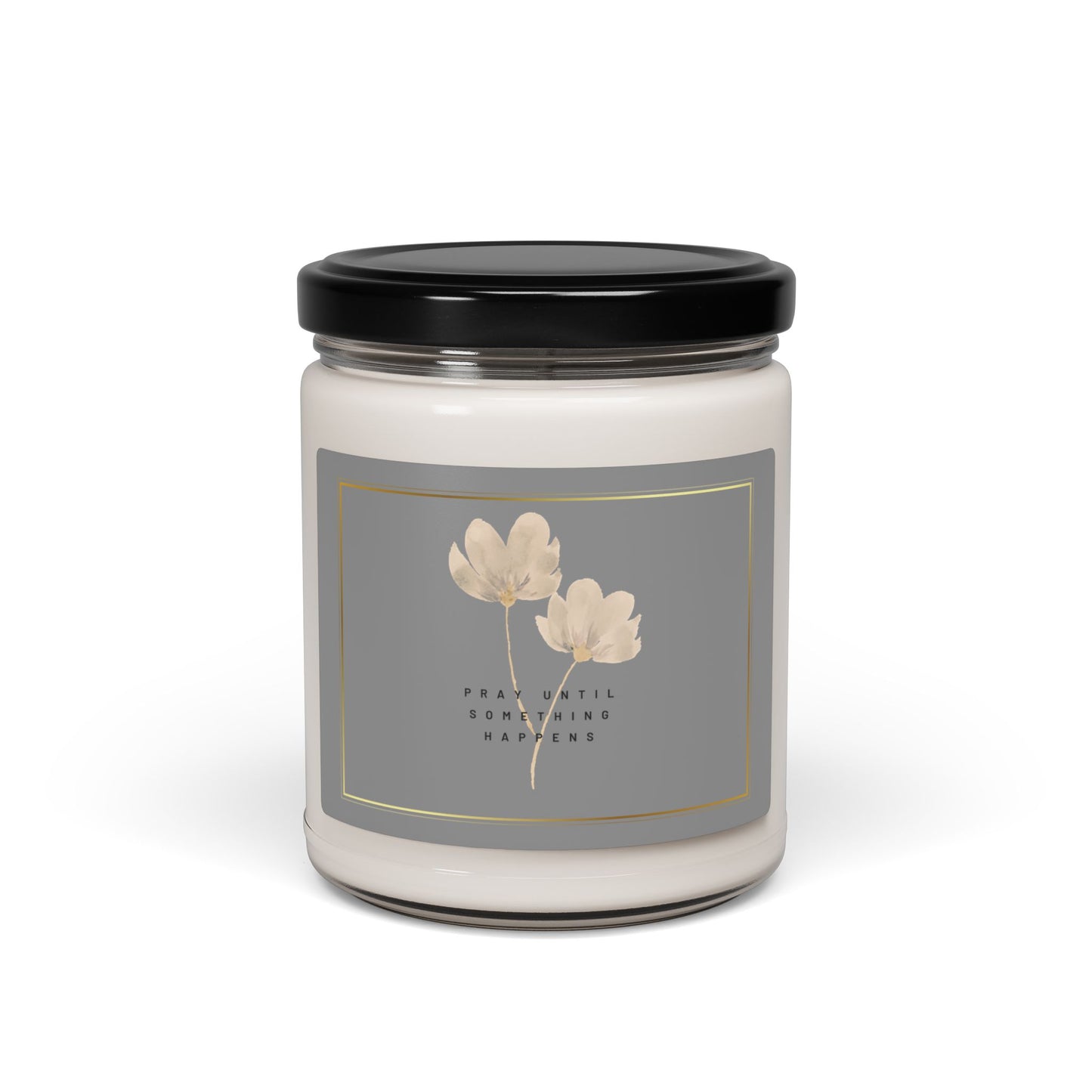 Pray Until Something Happens Christian Candle