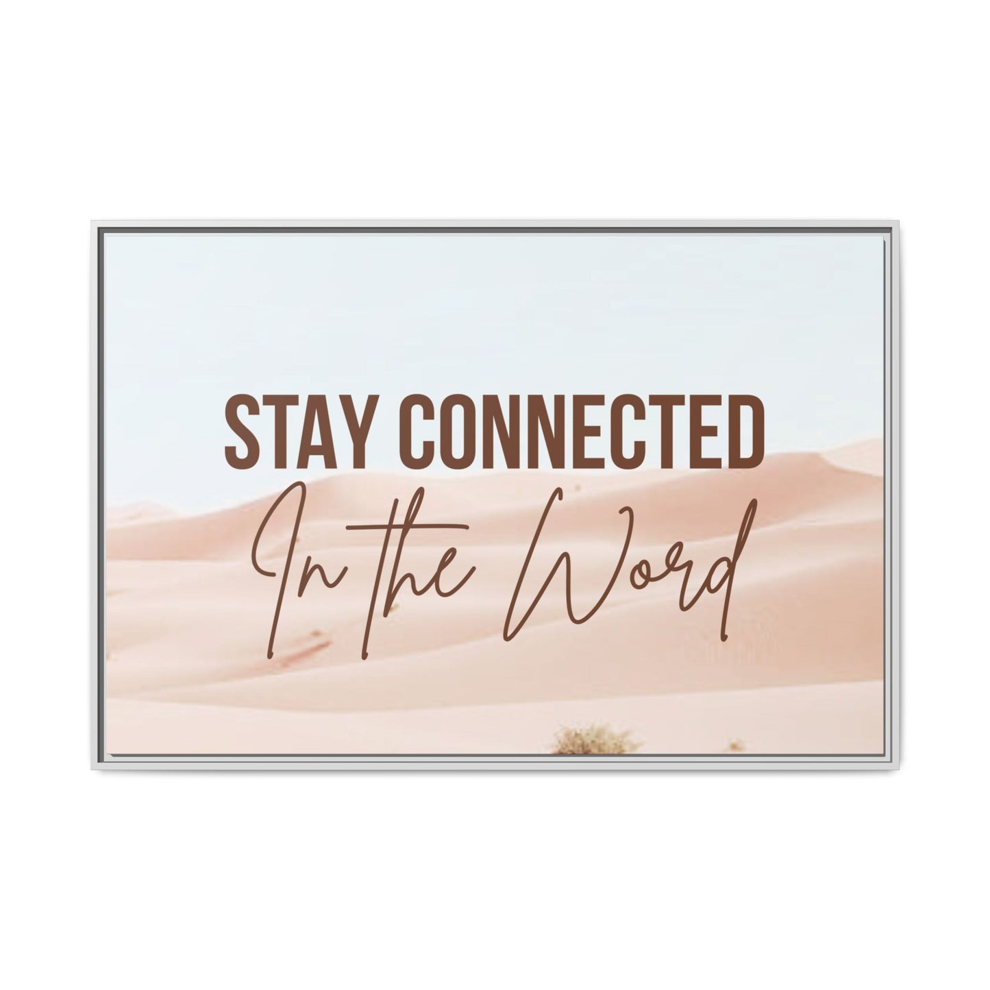 Stay Connected in the Word, Framed Wall Art for Inspiration, Christian Home Decor, Motivational Print, Gift Idea, Faith Inspired Decor